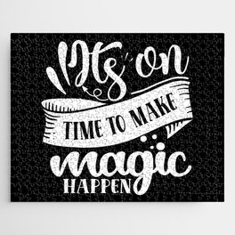 It's On Time To Make Magic Happen Motivational Jigsaw Puzzle