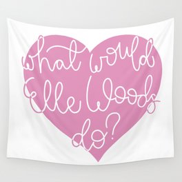 What Would Elle Woods Do? Wall Tapestry
