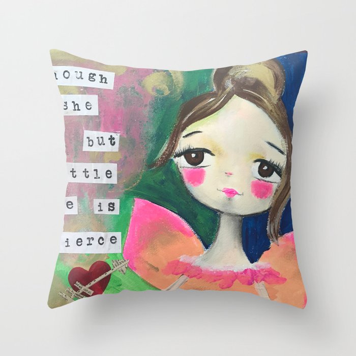 though she be but little she is fierce Throw Pillow