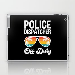 Police Dispatcher Off Duty Summer Vacation Shirt Funny Vacation Shirts Retirement Gifts Laptop Skin