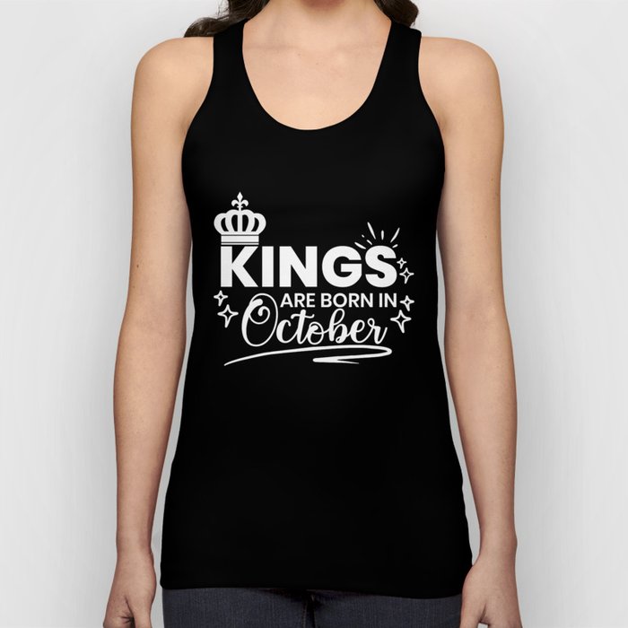 Kings Are Born In October Birthday Quote Tank Top