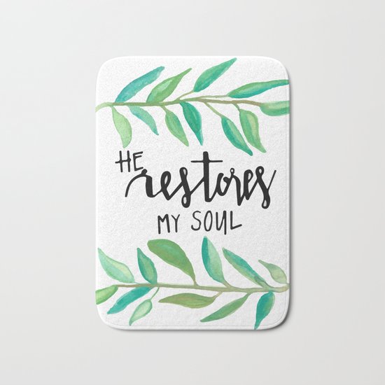 He restores my soul Bath Mat