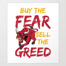 Buy The Fear, Sell The Greed Trading & Investing Art Print | Trader, Daytrader, Daytrading, Stockbroker, Stockinvestor, Stocktraders, Traders, Investor, Stock, Buythefear 