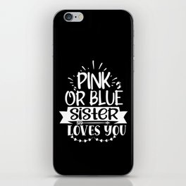 Pink Or Blue Sister Loves You iPhone Skin