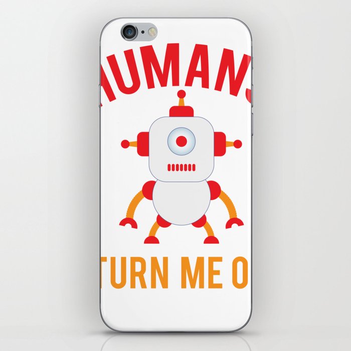 Humans turn me on iPhone Skin