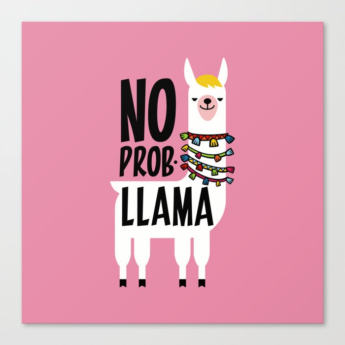 No Prob-Llama Canvas Print