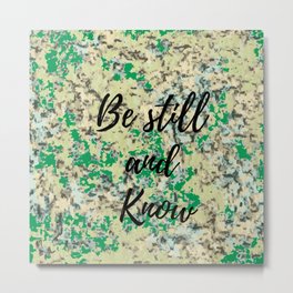 Be still and know camouflage print Metal Print | Pattern, Jesuslovesme, Grace, Camouflagepattern, Abstract, Yahweh, Bebetter, Camouflageprint, Militarycamouflage, Coolchristian 