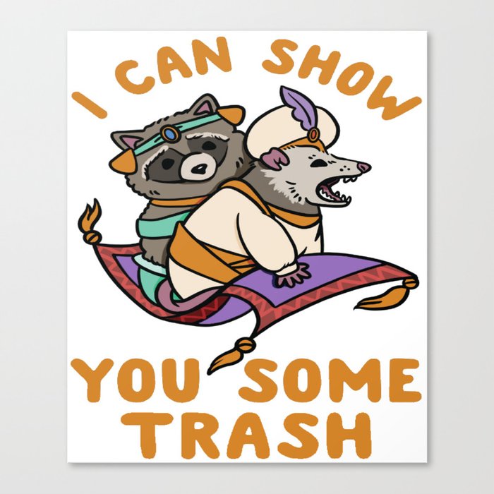 Racoon And Possum I can show you some trash Aladdin and the Magic Lamp Raccoon lover Canvas Print