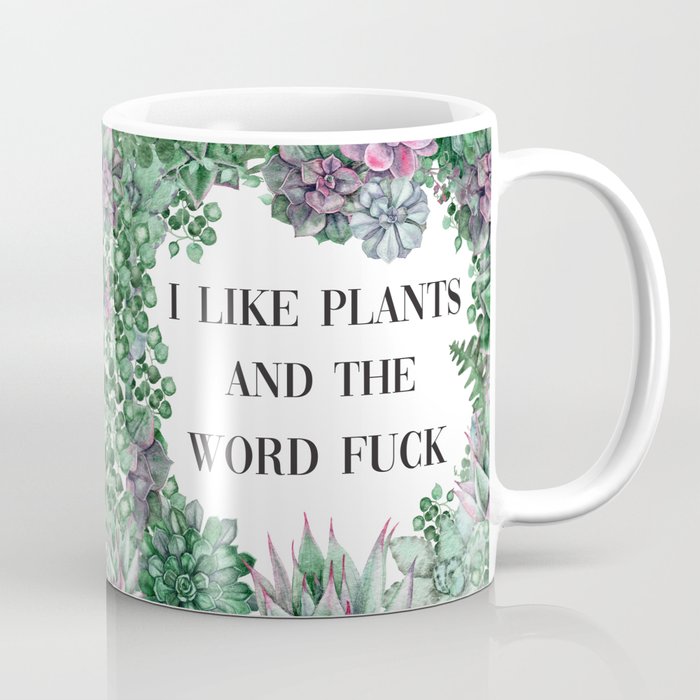 I Like Plants And The Word Fuck, Funny Profanity Saying, Gift For Plant Lady Coffee Mug