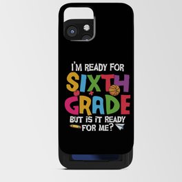 Ready For 6th Grade Is It Ready For Me iPhone Card Case
