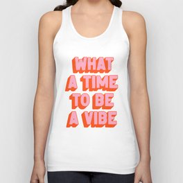 What A Time To Be A Vibe: The Peach Edition Unisex Tank Top