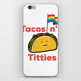 Tacos and titties funny quote with cartoon LGBTQ Taco pride rainbow flag iPhone Skin