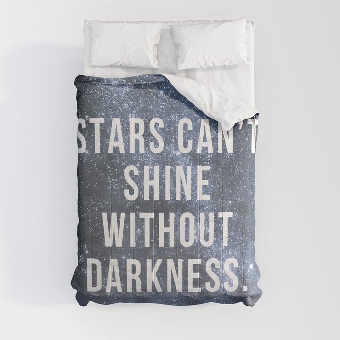 Stars Can't Shine Without Darkness Comforter