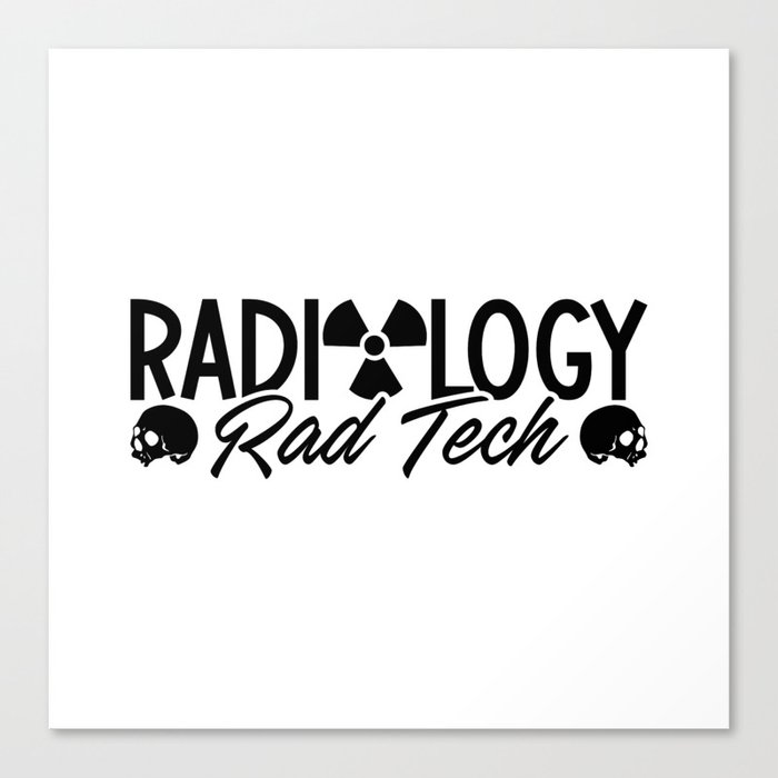 Radiology Tech Rad Medicine Xray Technologist Canvas Print