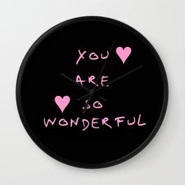 You are so wonderful - beauty,love,compliment,cumplido,romance,romantic. Wall Clock