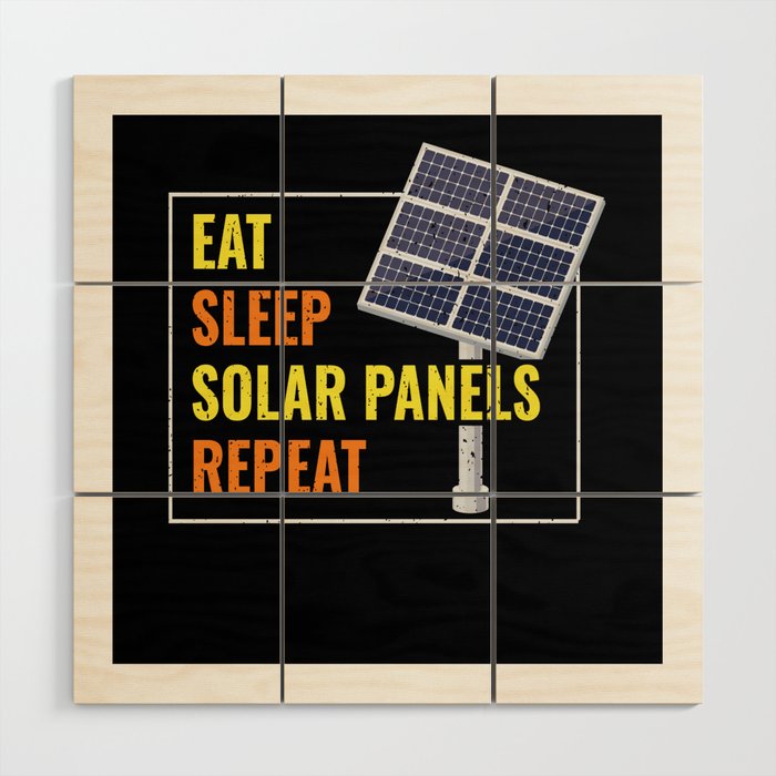 Eat Sleep Solar Panels Photovoltaic Sun Wood Wall Art