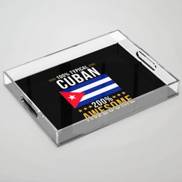 100% typical Cuban 200% awesome Acrylic Tray