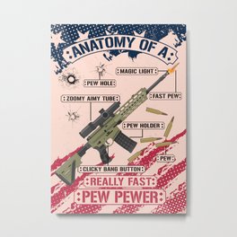 Anatomy Of A Pew Pewer - Funny American Patriotic Gun Saying Metal Print | Hunting, Gun, Pewpewer, Triggernometry, Riffle, Gunowner, Anatomyofapew, Rifflegift, Graphicdesign, Patriot 