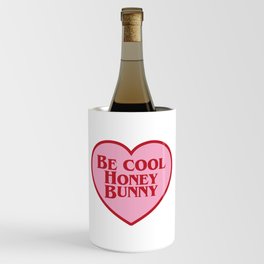 Be Cool Honey Bunny, Funny Saying Wine Chiller