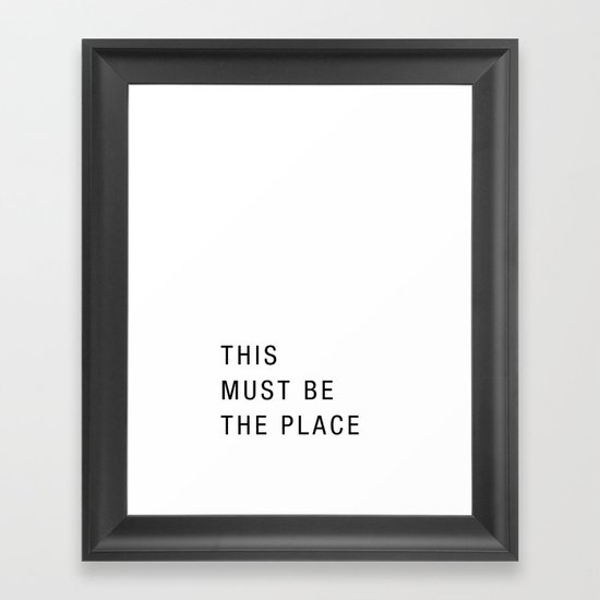 This must be the place Framed Art Print by standardprints | Society6