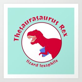 Thesaurasaurus Rex Art Print