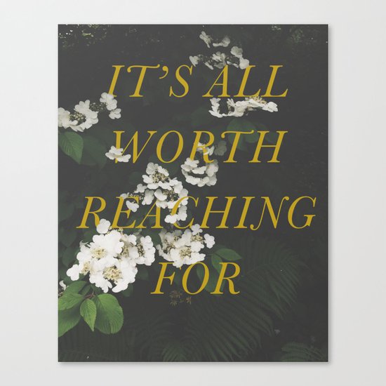 It's All Worth Reaching For Canvas Print