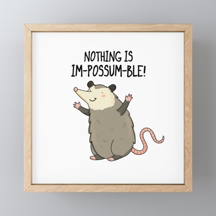 Nothing Is Im-possum-ble Cute Possum Pun Framed Mini Art Print