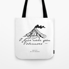 Emily Dickinson Poem - I have never seen "Volcanoes" art Tote Bag