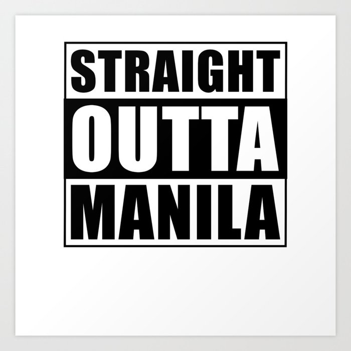 Straight Outta Manila Art Print