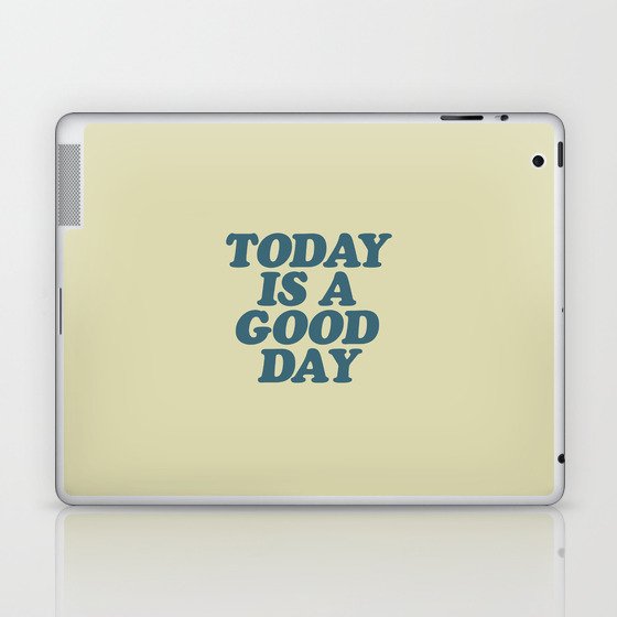 Today is a Good Day Laptop & iPad Skin