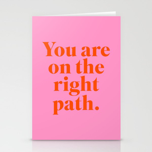 You are on the righ path Stationery Cards
