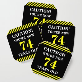 [ Thumbnail: 74th Birthday - Warning Stripes and Stencil Style Text Coaster ]