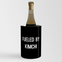 Fueled by kimchi Wine Chiller