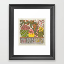 The Earth Laughs in Flowers (Grow Free Series) Framed Art Print