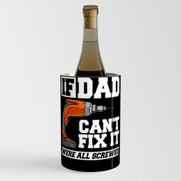 If Dad Can't Fix It Repair Drill Father's Day Wine Chiller