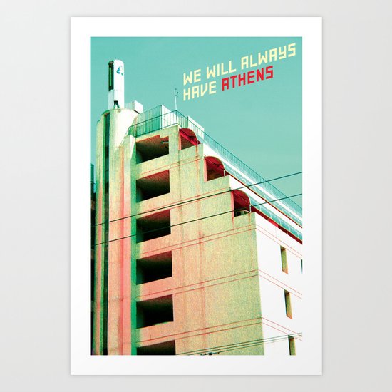 We Will Always Have Athens Art Print