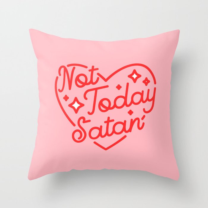 not today satan II Throw Pillow