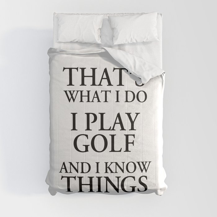 That's What I Do I Play Golf Comforter