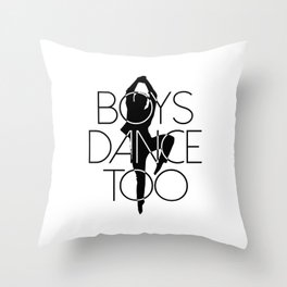 Boys dance too! Throw Pillow