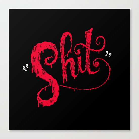 Shit Canvas Print