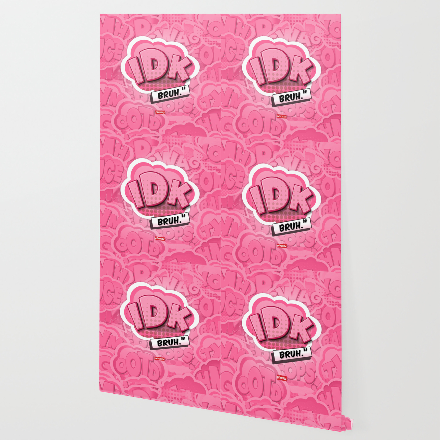 Idk I Don T Know Bruh Wallpaper By Phraszy Society6
