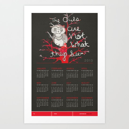 The Owls are not What They Seem 2013 Calendar Art Print