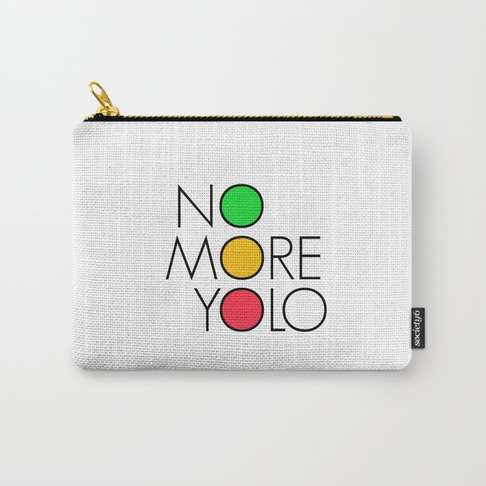 No more YOLO Carry-All Pouch