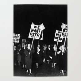 We Want Beer Too! Women Protesting Against Prohibition black and white photography - photographs Poster