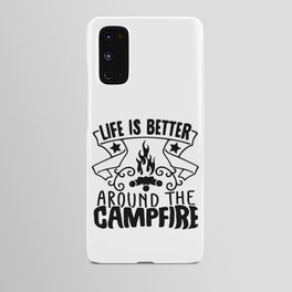 Life Is Better Around The Campfire Android Case