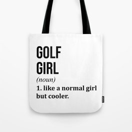 Golf Girl Funny Golfing Quote Tote Bag