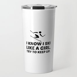 Ski like a girl power try to keep up Travel Mug