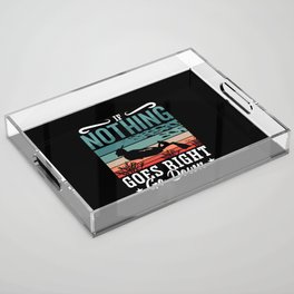 Freediving If Nothing Goes Right Go Down Freediver Acrylic Tray