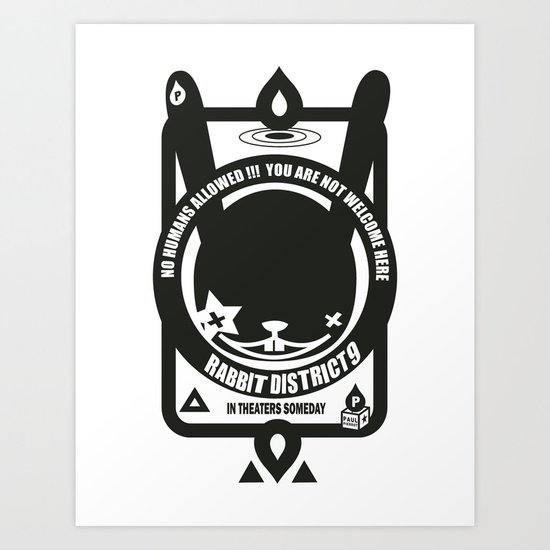 NO HUMANS ALLOWED : RABBIT DISTRICT 9 SIGN Art Print