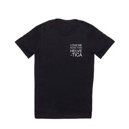 Love Helvetica T Shirt